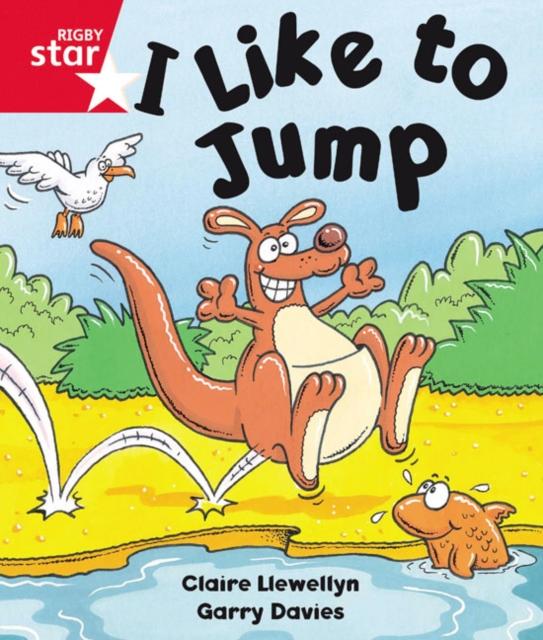 Rigby Star Guided Reception: Red Level: I Like to Jump Pupil Book (single) Popular Titles Pearson Education Limited