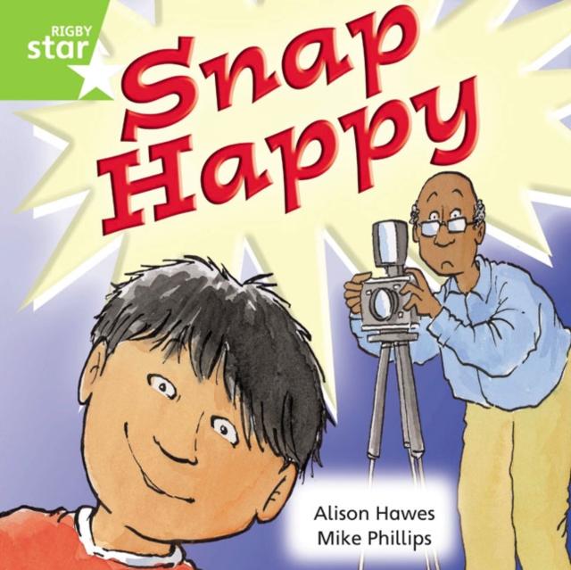 Rigby Star Independent Year 1 Green Fiction Snap Happy Single Popular Titles Pearson Education Limited