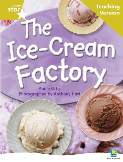 Rigby Star Non-fiction Guided Reading Gold Level: The Ice-Cream Factory Teaching Version Popular Titles Pearson Education Limited