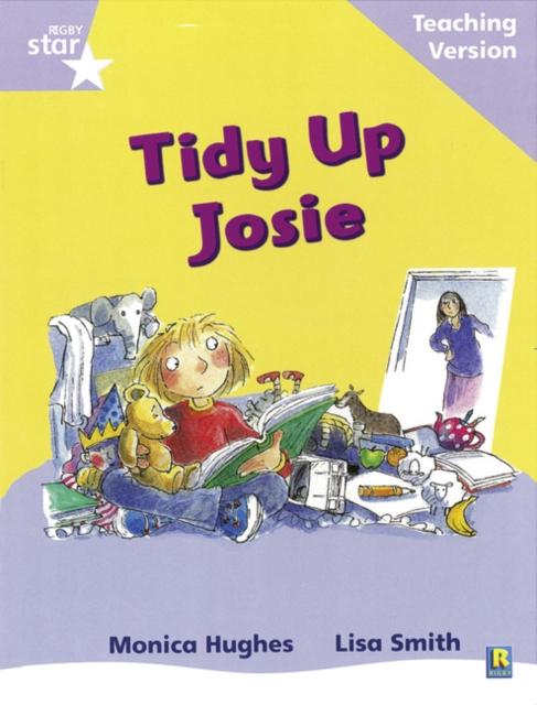 Rigby Star Phonic Guided Reading Lilac Level: Tidy Up Josie Teaching Version Popular Titles Pearson Education Limited