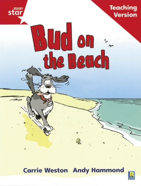 Rigby Star Phonic Guided Reading Red Level: Bud on the Beach Teaching Version Popular Titles Pearson Education Limited