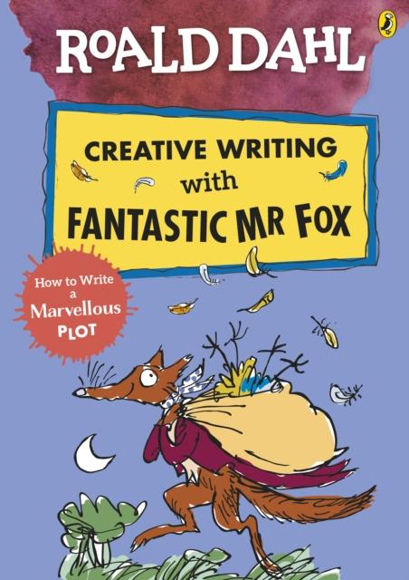 Roald Dahl Creative Writing with Fantastic Mr Fox: How to Write a Marvellous Plot Popular Titles Penguin Random House Children's UK