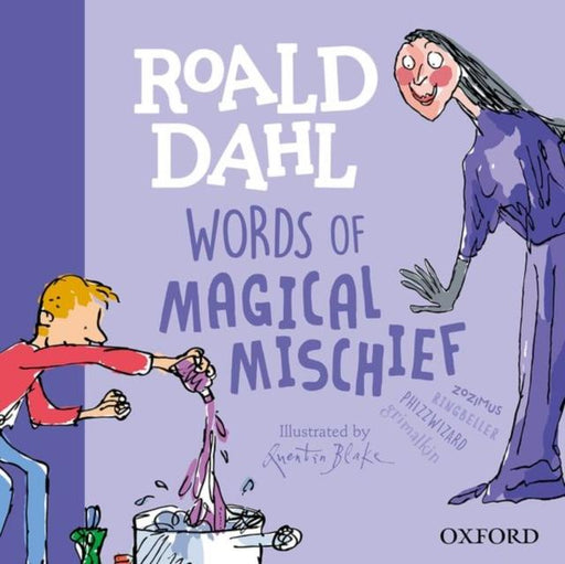 Roald Dahl Words of Magical Mischief Popular Titles Oxford University Press
