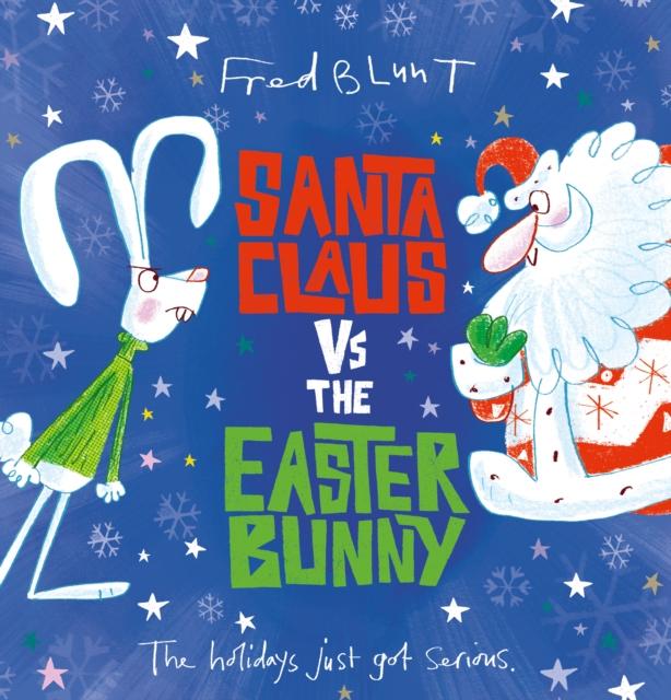 Santa Claus vs The Easter Bunny Popular Titles Andersen Press Ltd