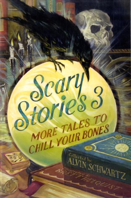 Scary Stories 3 : More Tales to Chill Your Bones Popular Titles HarperCollins Publishers Inc