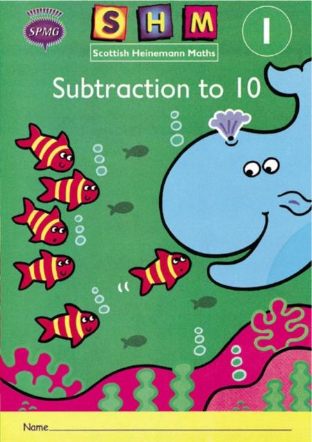Scottish Heinemann Maths 1: Subtraction to 10 Activity Book 8 Pack Popular Titles Pearson Education Limited