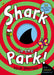 Shark In The Park Popular Titles Penguin Random House Children's UK