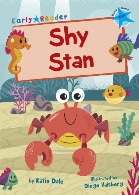 Shy Stan : (Blue Early Reader) Popular Titles Maverick Arts Publishing