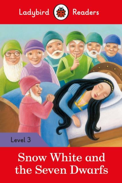 Snow White and the Seven Dwarfs - Ladybird Readers Level 3 Popular Titles Penguin Random House Children's UK