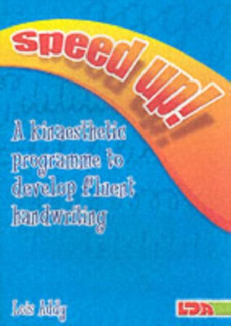 Speed Up! : a Kinaesthetic Programme to Develop Fluent Handwriting Popular Titles LDA