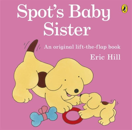 Spot's Baby Sister Popular Titles Penguin Random House Children's UK