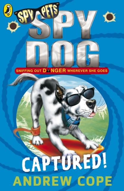 Spy Dog: Captured! Popular Titles Penguin Random House Children's UK