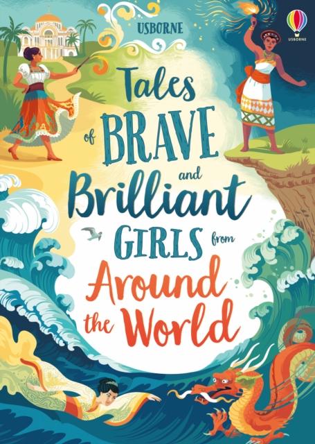 Tales of Brave and Brilliant Girls from Around the World Popular Titles Usborne Publishing Ltd