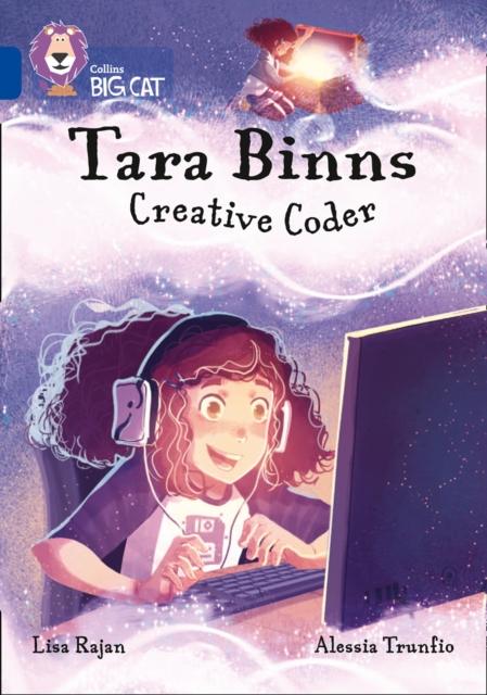 Tara Binns: Creative Coder : Band 16/Sapphire Popular Titles HarperCollins Publishers