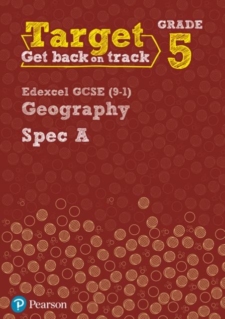 Target Grade 5 Edexcel GCSE (9-1) Geography Spec A Intervention Workbook Popular Titles Pearson Education Limited