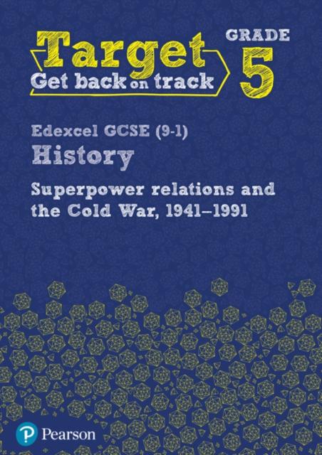 Target Grade 5 Edexcel GCSE (9-1) History Superpower Relations and the Cold War 1941-91 Workbook Popular Titles Pearson Education Limited