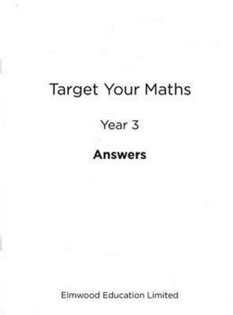 Target Your Maths Year 3 Answer Book : Year 3 Popular Titles Elmwood Education Limited
