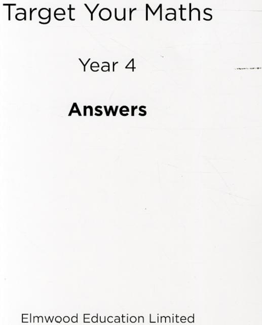 Target Your Maths Year 4 Answer Book : Year 4 Popular Titles Elmwood Education Limited