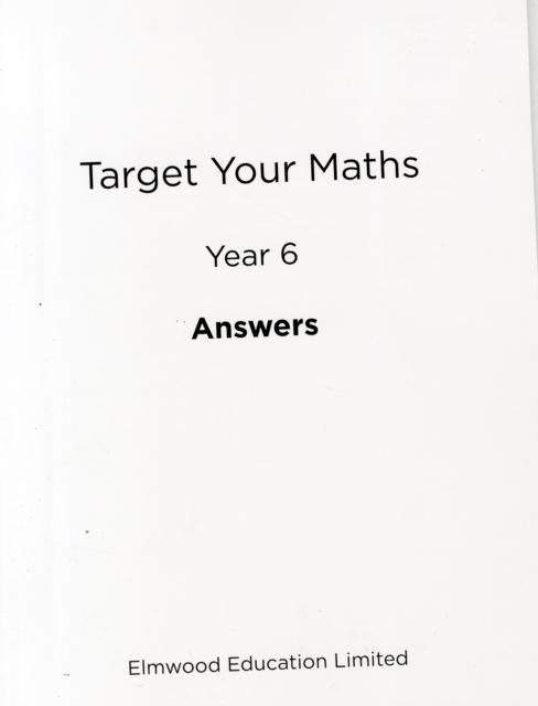 Target Your Maths Year 6 Answer Book : Year 6 Popular Titles Elmwood Education Limited