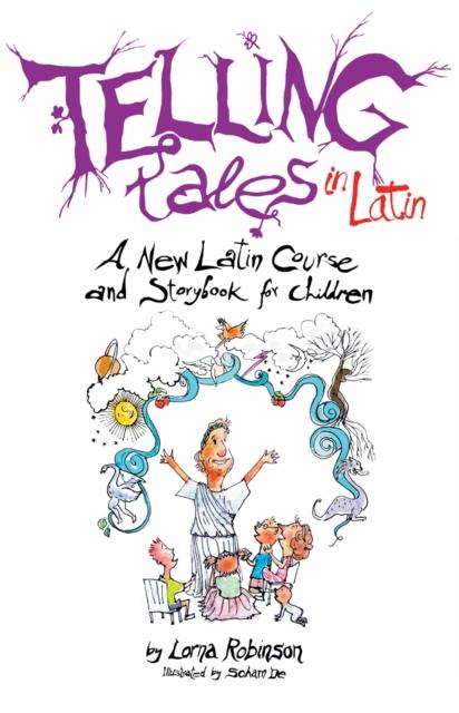 Telling Tales in Latin : A New Latin Course and Storybook for Children Popular Titles Profile Books Ltd