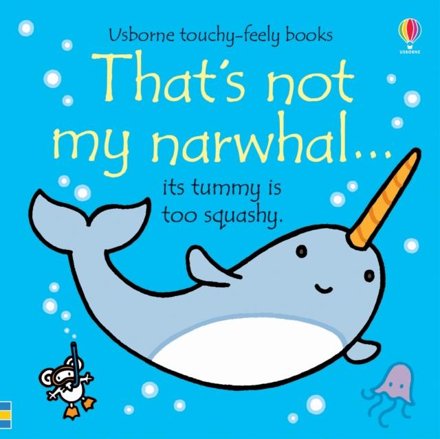 That's not my narwhal... Popular Titles Usborne Publishing Ltd