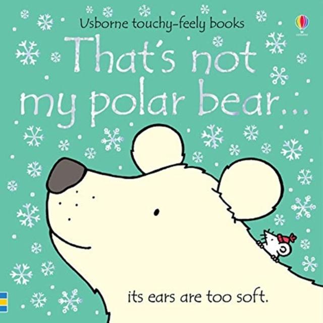 That's not my polar bear... Popular Titles Usborne Publishing Ltd