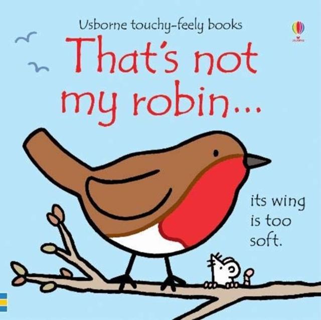 That's not my robin... Popular Titles Usborne Publishing Ltd