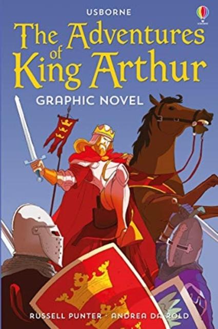 The Adventures of King Arthur Graphic Novel Popular Titles Usborne Publishing Ltd