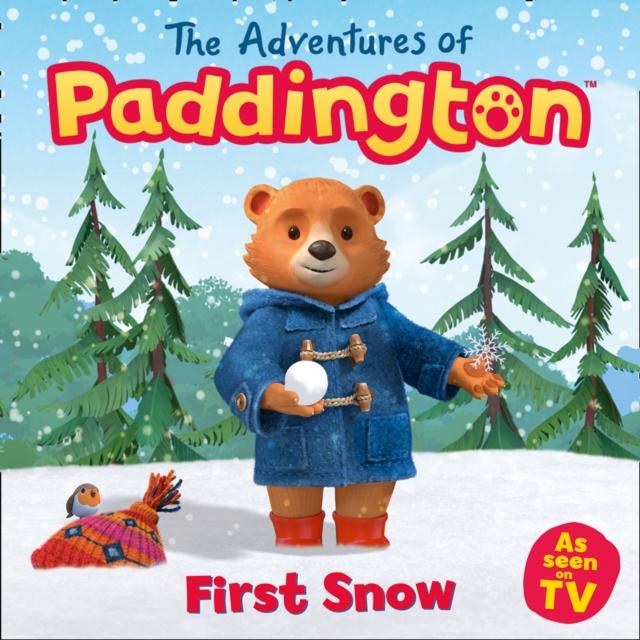 The Adventures of Paddington: First Snow Popular Titles HarperCollins Publishers