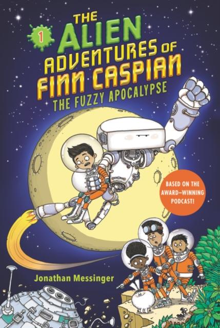 The Alien Adventures of Finn Caspian #1: The Fuzzy Apocalypse Popular Titles HarperCollins Publishers Inc
