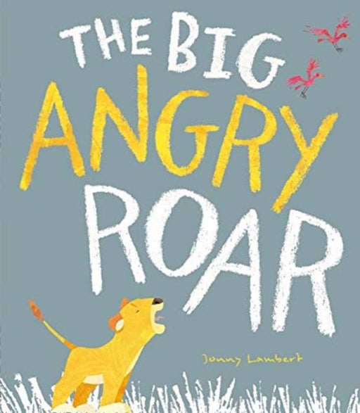 The Big Angry Roar Popular Titles Little Tiger Press Group