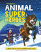 The Book of Animal Superheroes : Amazing True-Life Tales; Astounding Wildlife Facts Popular Titles Michael O'Mara Books Ltd