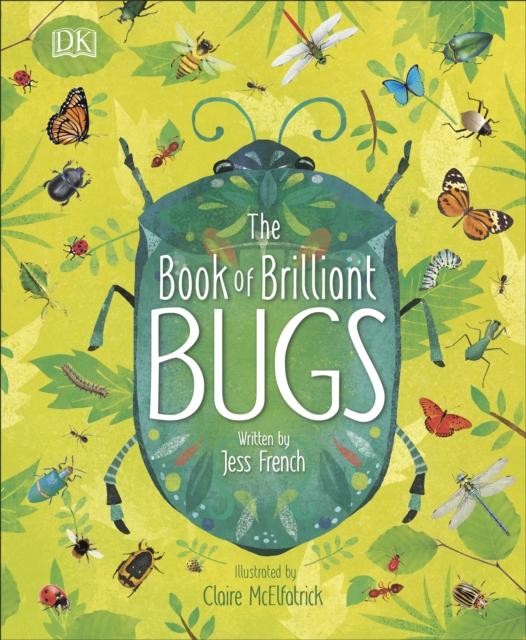 The Book of Brilliant Bugs Popular Titles Dorling Kindersley Ltd