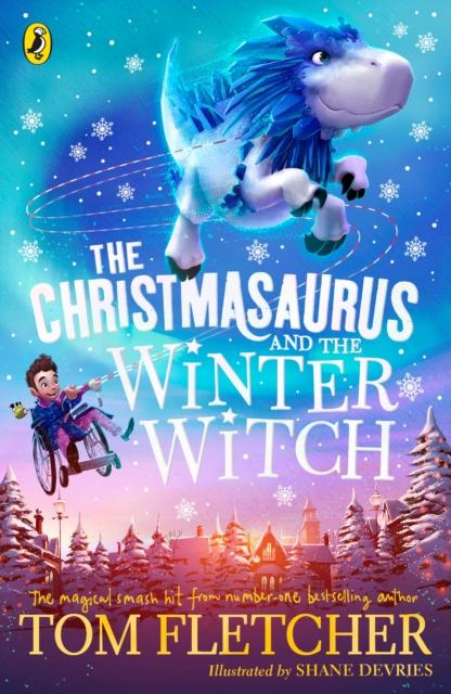 The Christmasaurus and the Winter Witch Popular Titles Penguin Random House Children's UK