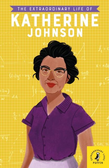 The Extraordinary Life of Katherine Johnson Popular Titles Penguin Random House Children's UK