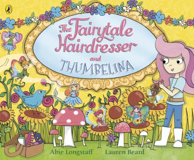 The Fairytale Hairdresser and Thumbelina Popular Titles Penguin Random House Children's UK