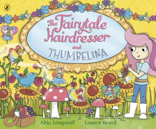 The Fairytale Hairdresser and Thumbelina Popular Titles Penguin Random House Children's UK