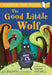 The Good Little Wolf: A Bloomsbury Young Reader : Turquoise Book Band Popular Titles Bloomsbury Publishing PLC