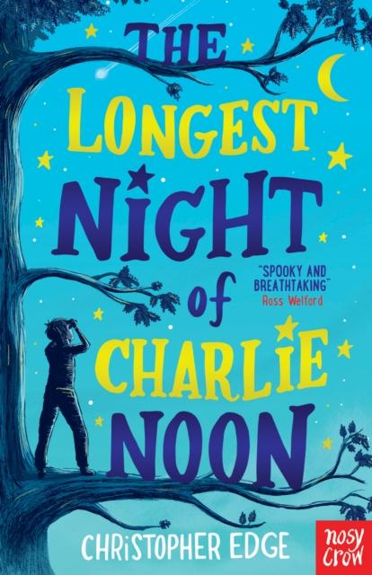 The Longest Night of Charlie Noon Popular Titles Nosy Crow Ltd