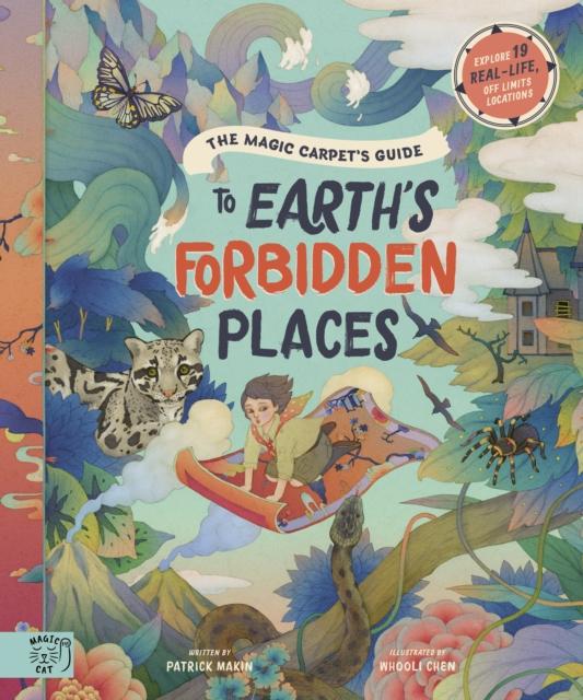 The Magic Carpet's Guide to Earth's Forbidden Places : See the world's best-kept secrets Popular Titles Magic Cat Publishing