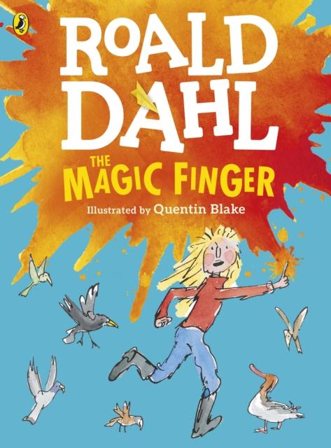 The Magic Finger : (Colour Edition) Popular Titles Penguin Random House Children's UK