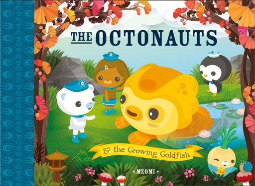 The Octonauts and The Growing Goldfish Popular Titles HarperCollins Publishers