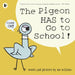 The Pigeon HAS to Go to School! Popular Titles Walker Books Ltd