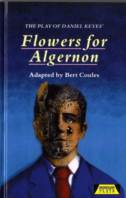The Play of Flowers for Algernon Popular Titles Pearson Education Limited