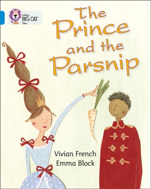 The Prince and the Parsnip : Band 04/Blue Popular Titles HarperCollins Publishers