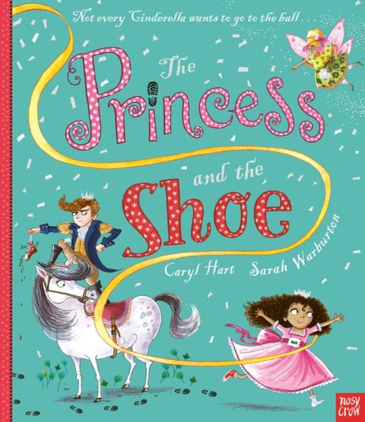 The Princess and the Shoe Popular Titles Nosy Crow Ltd