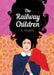 The Railway Children : The Sisterhood Popular Titles Penguin Random House Children's UK