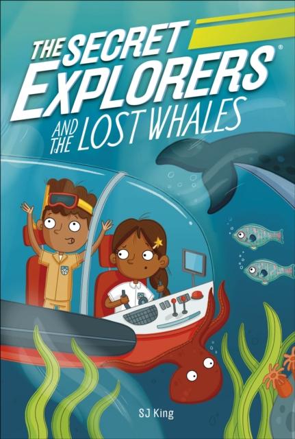 The Secret Explorers and the Lost Whales Popular Titles Dorling Kindersley Ltd