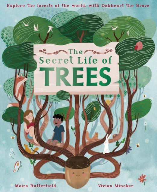 The Secret Life of Trees : Explore the forests of the world, with Oakheart the Brave Popular Titles Aurum Press