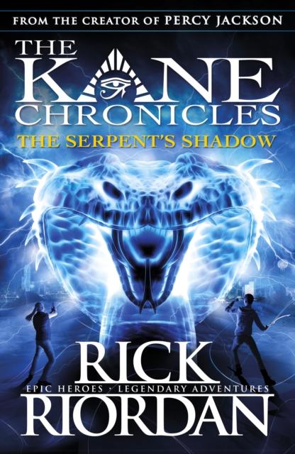 The Serpent's Shadow (The Kane Chronicles Book 3) Popular Titles Penguin Random House Children's UK